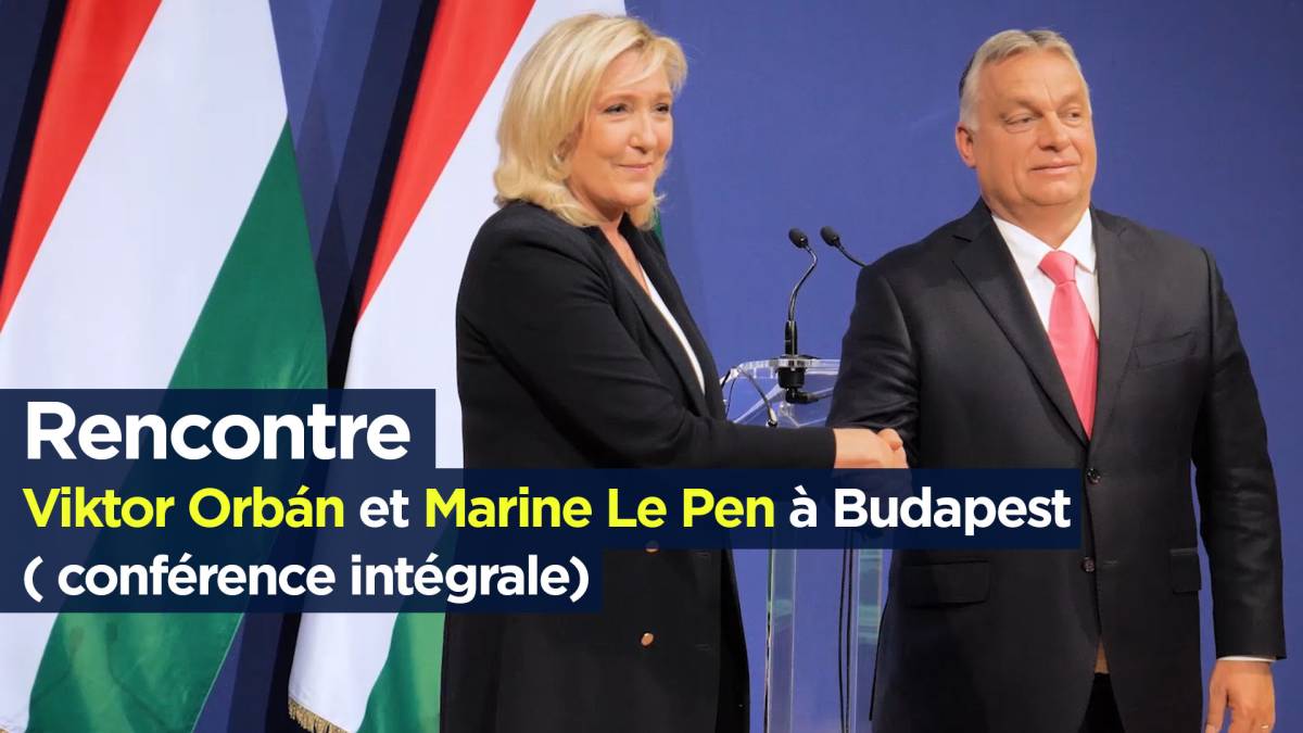 Rencontre Viktor Orb N Et Marine Le Pen Budapest Conf Rence