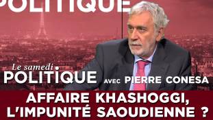 Le Samedi Politique S02E09 : Affaire Khashoggi, l'impunité saoudienne ? Avec Pierre Conesa