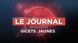 Edition spéciale Gilets Jaunes - Journal du lundi 10 décembre 2018