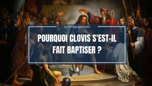La petite histoire : Pourquoi Clovis s'est-il fait baptiser ?