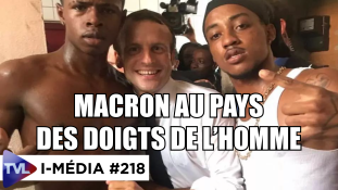I-Média n°218 : Macron au pays des doigts de l'homme