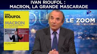 Zoom - Ivan Rioufol : Macron, la grande Mascarade