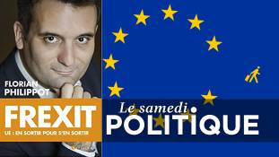 Le Samedi Politique S02E06 : Le Frexit pour s’en sortir avec Florian Philippot