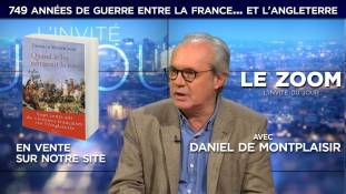 Zoom - Daniel de Montplaisir : 749 années de guerre entre la France... et l'Angleterre