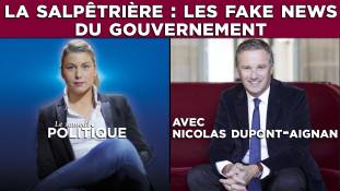 Affaire de la Salpêtrière : les Fake News permanentes du gouvernement avec Nicolas Dupont-Aignan