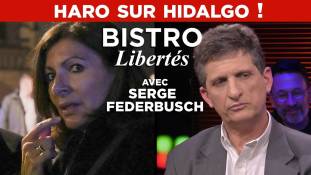 Bistro Libertés avec Serge Federbusch : Haro sur Hidalgo !