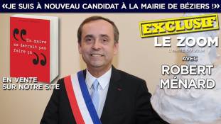 Zoom exclusif avec Robert Ménard : "Je suis à nouveau candidat à la mairie de Béziers !"