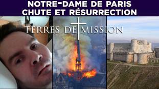Terres de Mission n°128 : Notre-Dame de Paris - Chute et résurrection
