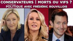 Le Samedi Politique - Conservateurs : morts ou vifs ? avec Frédéric Rouvillois