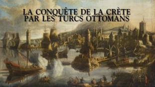 Passé Présent n°243 : Il y a 350 ans, la conquête de la Crète par les turcs ottomans