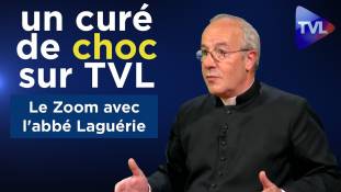 Zoom - L'abbé Philippe Laguérie : un curé de choc sur TVL !