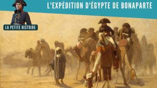 La Petite Histoire - L'expédition d'Égypte : désastre militaire ou réussite culturelle ?