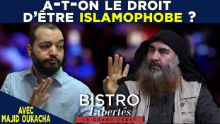 Bistro Libertés avec Majid Oukacha : A-t-on le droit d’être islamophobe ?