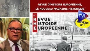 Passé-Présent n°258 : Revue d'Histoire Européenne, le nouveau magazine historique