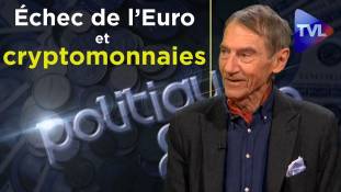 Politique & Eco n° 240 : De l’échec de l’Euro aux cryptomonnaies