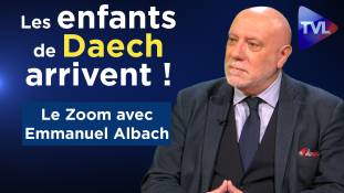 Zoom - Emmanuel Albach : Les enfants de Daech arrivent !