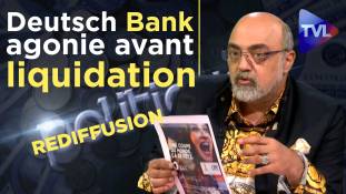 (REDIFFUSION) Politique-Eco n°223 avec Pierre Jovanovic : Deutsch Bank, agonie avant liquidation