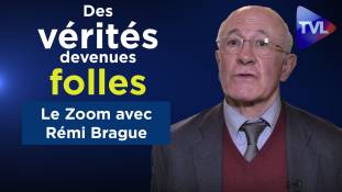 Zoom - Rémi Brague : Des vérités devenues folles