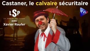 Le Samedi Politique avec Xavier Raufer - La criminalité explose et Christophe Castaner s’en balance !