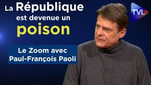 Zoom - Paul-François Paoli : La République est devenue un poison pour la France