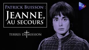 Terres de Mission n° 160 - Patrick Buisson : Jeanne, au secours!