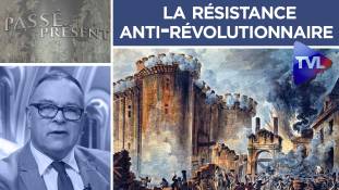 Passé Présent n°265 : La résistance anti-révolutionnaire