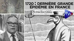 Passé-Présent n°267 - 1720 : La dernière grande épidémie survenue en France