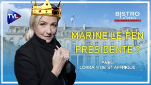 Bistro Libertés avec Lorrain de Saint Affrique : Marine Le Pen au pouvoir ?