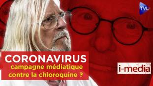 I-Média n°292 - Coronavirus : une campagne médiatique contre la chloroquine ?