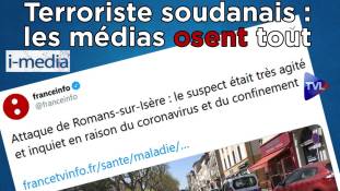I-Média n°293 - Terroriste soudanais : les médias osent tout !