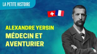 La Petite Histoire : Alexandre Yersin, un Français vainqueur de la peste