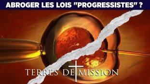 Terres de Mission : Abroger les lois "progressistes" ?