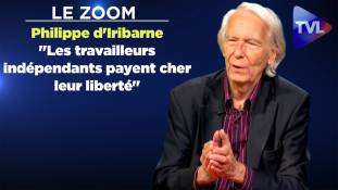 Zoom - Philippe d'Iribarne : "Les travailleurs indépendants payent cher leur liberté"