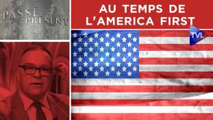 Passé Présent n°273 : Au temps de l'America first