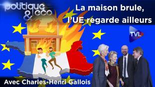 Politique & Eco n° 261 avec Charles Henri Gallois -  UE, la Crise sanitaire révélateur de son impuissance