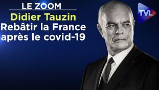 Zoom - Didier Tauzin : Rebâtir la France après le covid-19
