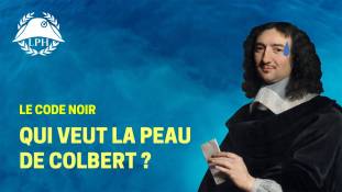 La Petite Histoire : Colbert, le Code noir et la France « raciste »