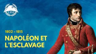 La Petite Histoire : Napoléon était-il esclavagiste ?