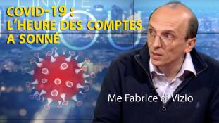 Zoom : Me Fabrice di Vizio - Covid-19 : L’heure des comptes a sonné