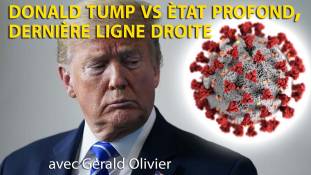 Zoom - Gérald Olivier : Donald Tump vs Etat profond, dernière ligne droite