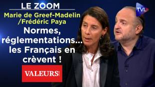Zoom - Marie de Greef-Madelin et Frédéric Paya (Valeurs Actuelles) : Normes, réglementations... les Français en crèvent