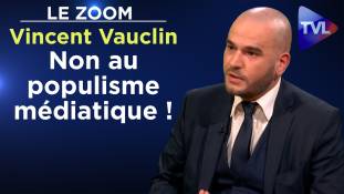 Zoom - Vincent Vauclin : Non au populisme médiatique !