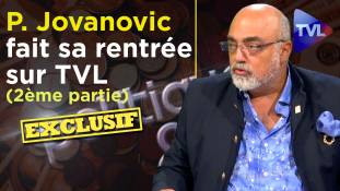 Politique & Eco n°270 : Pierre Jovanovic fait sa rentrée sur TVL (2ème partie)