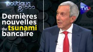 Politique & Eco n°274 avec Jean-Pierre Chevallier : Dernières nouvelles du tsunami bancaire