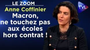 Zoom - Anne Coffinier : "Macron, ne touchez pas aux écoles hors contrat !"