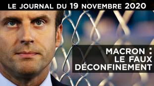 Macron : le faux déconfinement ! - JT du jeudi 19 novembre 2020