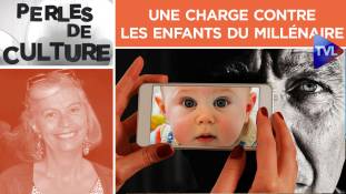 Perles de Culture n°277 : Une charge contre les enfants du millénaire