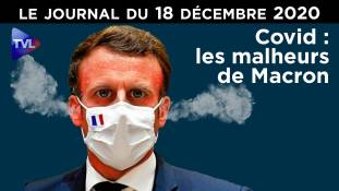 Covid : Les malheurs de Macron - JT du vendredi 18 décembre 2020