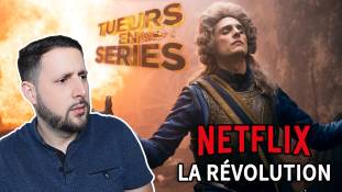 Tueurs en Séries n°2 - La Révolution à la sauce Netflix : une aberration de propagande