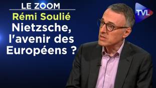 Zoom - Rémi Soulié : Nietzsche, l'avenir des Européens ?